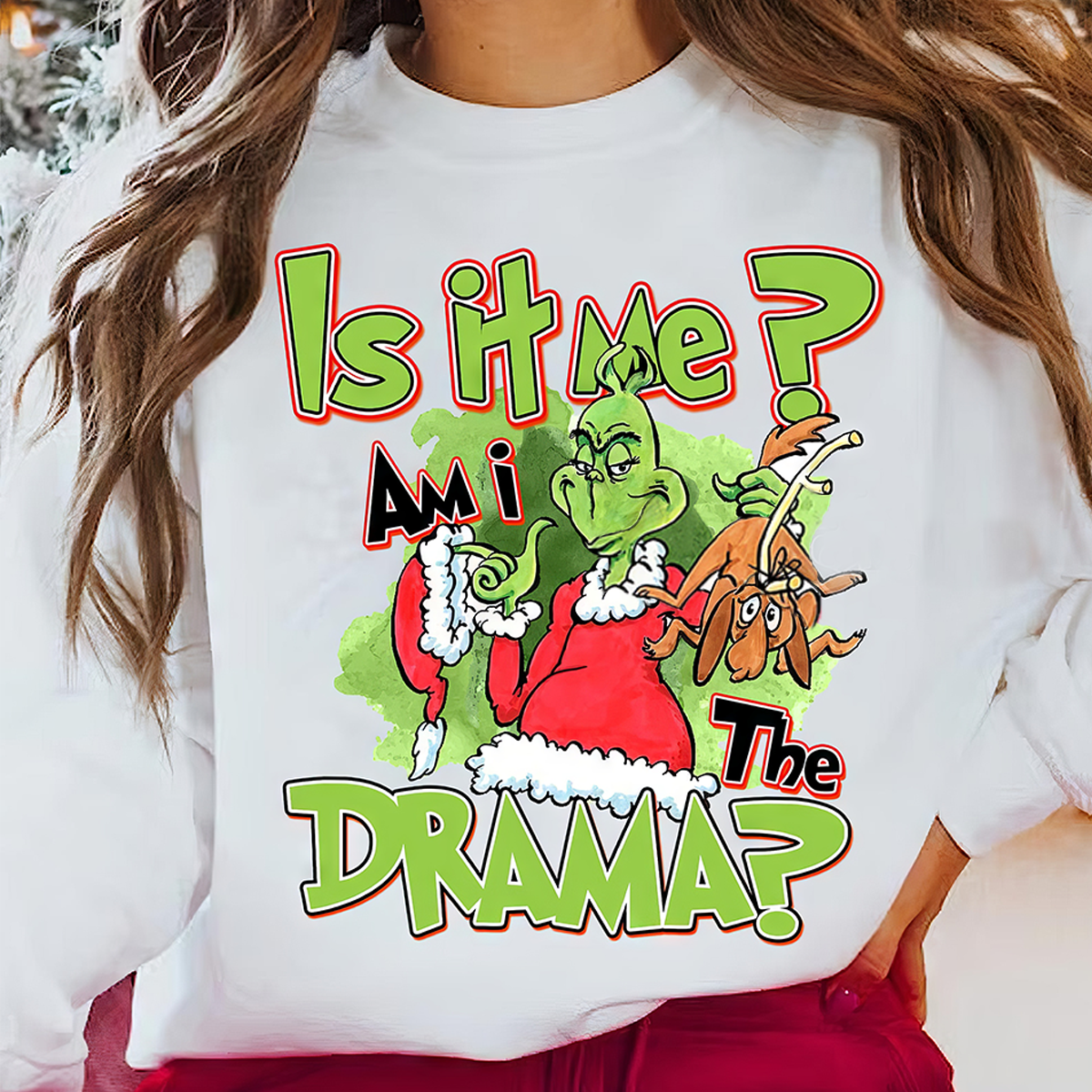 Grinch Am I The Drama Christmas T-Shirt,Crewneck,Hoodie For Gift,TS-C-358