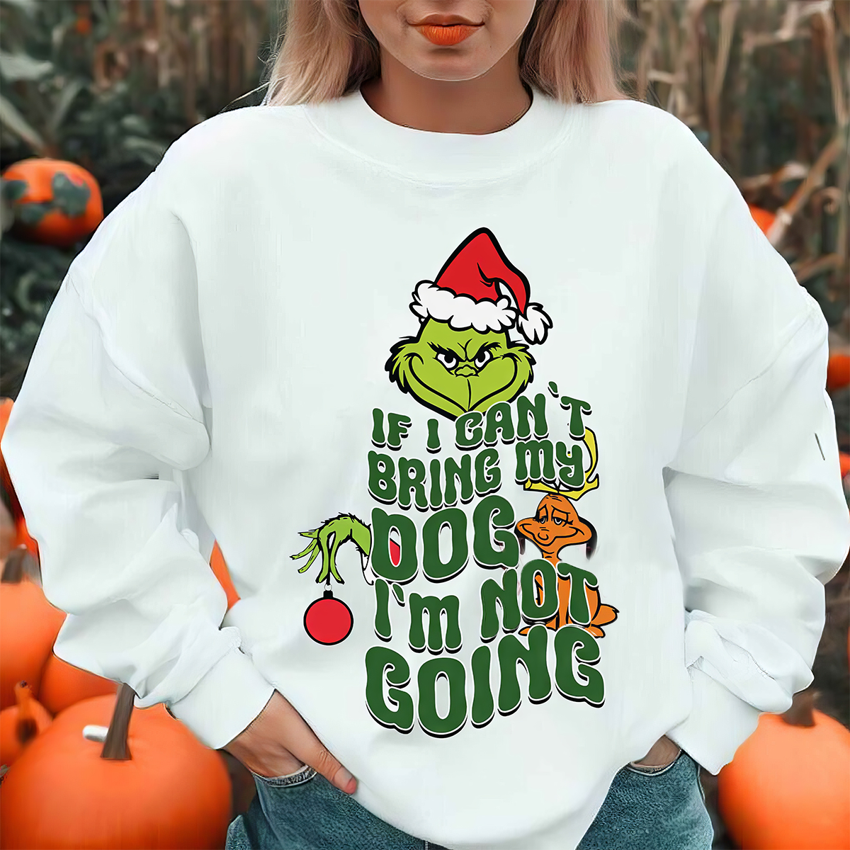 Grinch If I Cant Bring My Dog I Am Not Going Christmas T-Shirt,Crewneck,Hoodie,TS-C-390