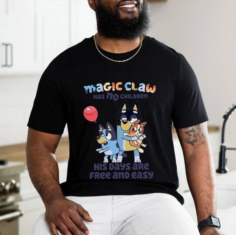 Bluey Magic Claw Has No Children Cool Dads Family T-Shirt,Crewneck,Hoodie,TS-C-552