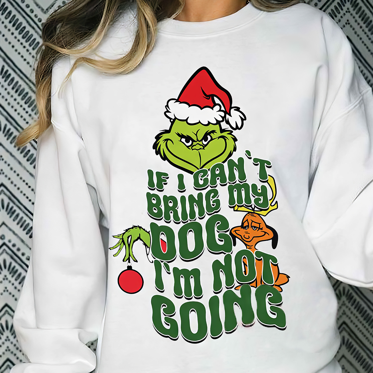 Grinch If I Cant Bring My Dog I Am Not Going Christmas T-Shirt,Crewneck,Hoodie,TS-C-390