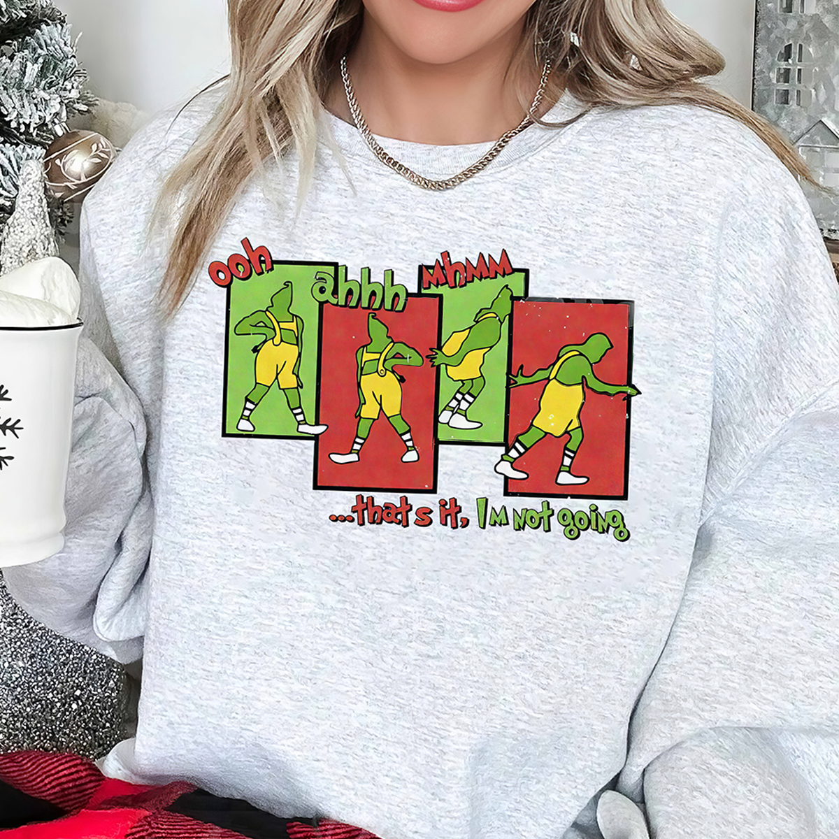 Grinch Ooh Aaah Mhmm T-Shirt,Crewneck,Hoodie For Gift,TS-C-367