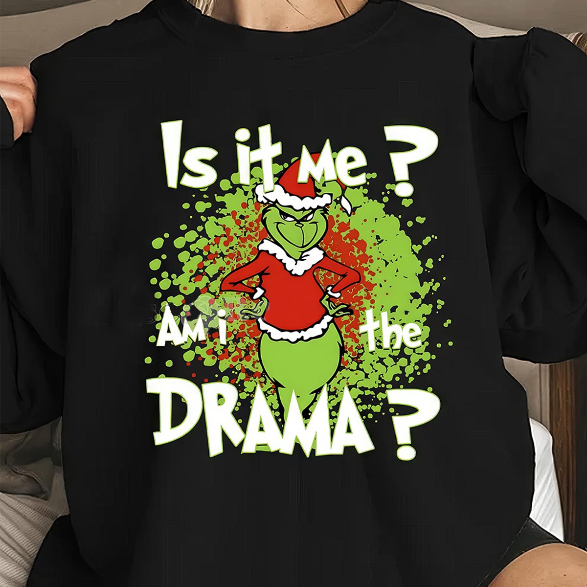 Grinch Am I The Drama Christmas T-Shirt,Crewneck,Hoodie For Gift,TS-C-373