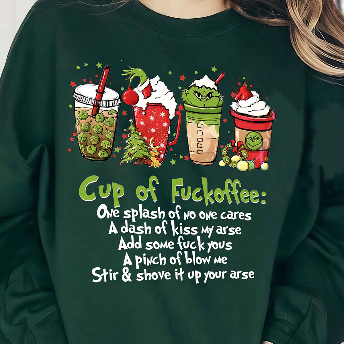 Grinchmas Cup Of Fuckoffee T-Shirt,Crewneck,Hoodie For Christmas Gift,TS-C-340