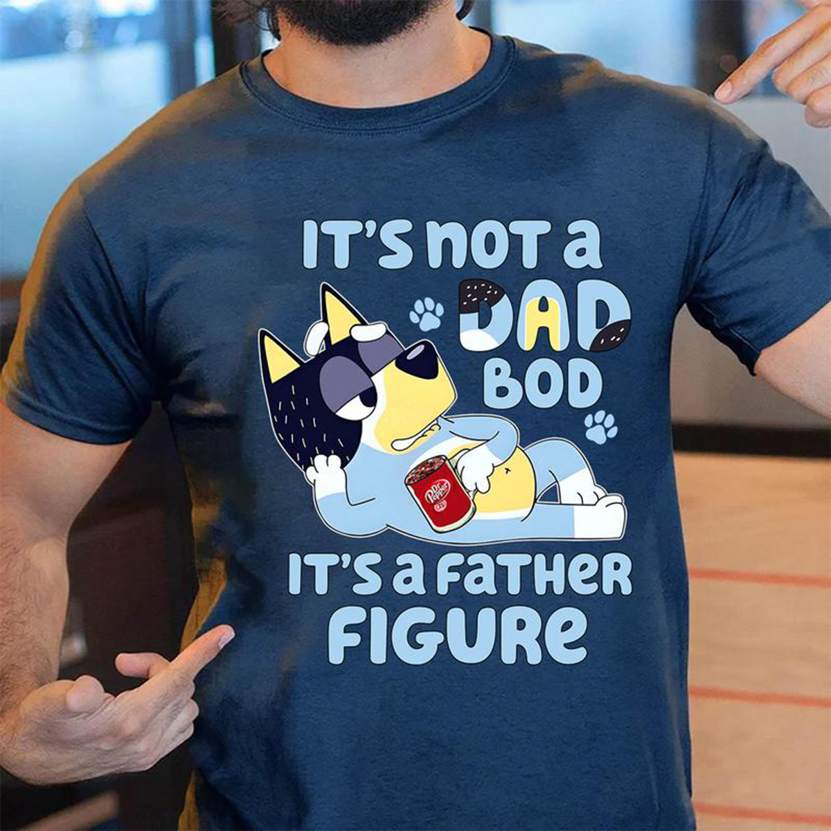 It's Not A Dad Bod lt's A Father Figure Bluey T-Shirt,Crewneck,Hoodie,TS-C-522